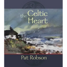 The Celtic Heart: An Anthology of Prayers and Poems in the Celtic Tradition