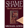 Shame: The Exposed Self