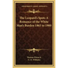 The Leopard's Spots a Romance of the White Man's Burden 1865 to 1900