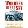 Wonders in the Sky: Unexplained Aerial Objects from Antiquity to Modern Times