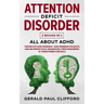 Attention Deficit Disorder: 2 Books in 1: ALL About ADHD: Thriving With Adhd Workbook + Adhd Workbook For Adults, Gain And Improve Focus, Organiza