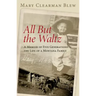 All But the Waltz: A Memoir of Five Generations in the Life of a Montana Family