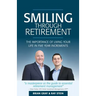 Smiling Through Retirement: The Importance of Living Your Life in Five Year Increments.