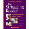 The Struggling Reader: Interventions That Work