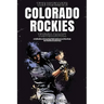 The Ultimate Colorado Rockies Trivia Book: A Collection of Amazing Trivia Quizzes and Fun Facts for Die-Hard Rockies Fans!