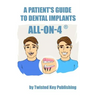 A Patient's Guide to Dental Implants: All-on-4