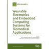 Wearable Electronics and Embedded Computing Systems for Biomedical Applications