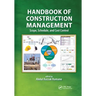 Handbook of Construction Management: Scope, Schedule, and Cost Control
