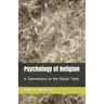 Psychology of Religion: A Commentary on the Classic Texts