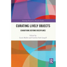 Curating Lively Objects: Exhibitions Beyond Disciplines