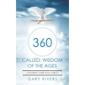 360 Called: Wisdom of the Ages: A Journey Come Full Circle