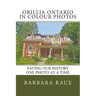 Orillia Ontario in Colour Photos: Saving Our History One Photo at a Time