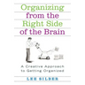 Organizing from the Right Side of the Brain: A Creative Approach to Getting Organized