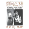 Persona and Performance: The Meaning of Role in Drama, Therapy, and Everyday Life