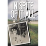 In Spite of It All