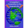 A Competitor's Compendium to the Geography Bee
