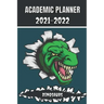 Academic Planner 2021 - 2022: Dinosaurs Tyrannosaurus Rex animal t-rex Monthly planner for middle elementary and high school student geek with sched