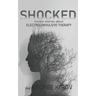 Shocked: Insider stories about electroconvulsive therapy