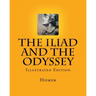 The Iliad and the Odyssey: Illustrated Edition
