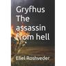 Gryfhus The assassin from hell