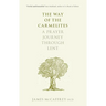 The Way of the Carmelites: A Prayer Journey Through Lent