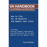 Va Handbook for Veterans and Advocates: How to File for Va Benefits and Appeal Your Claim