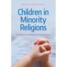 Children in Minority Religions: Growing up in Controversial Religious Groups