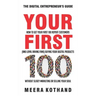 Your First 100: How to Get Your First 100 Repeat Customers (and Loyal, Raving Fans) Buying Your Digital Products Without Sleazy Market