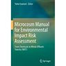Microcosm Manual for Environmental Impact Risk Assessment: From Chemicals to Whole Effluent Toxicity (Wet)