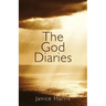 The God Diaries: A One-year Journey Into an Authentic Faith Experience