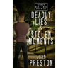 Deadly Lies / Stolen Moments: The Alex Kane Missions Bks 3 & 4