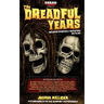 The Dreadful Years: Collected Interviews & Reflections - 2018 to 2021