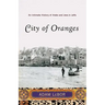 City of Oranges: An Intimate History of Arabs and Jews in Jaffa