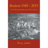 Boston 1945-2015: The Decline and Rebirth of a Great World City