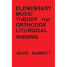 Elementary Music Theory for Orthodox Liturgical Singing