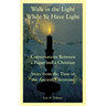 Walk in the Light While Ye Have Light: Conversations Between a Pagan and a Christian; Story from the Time of the Ancient Christians