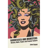 Goddesses and Monsters: Women, Myth, Power, and Popular Culture