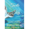 Turtle Key: A Novel about Love, Family and Rescuing Sea Turtles