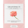 Grandma's Life Journal: Stories, Memories and Moments for My Family A Guided Memory Journal to Share Grandma's Life