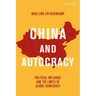 China and Autocracy: Political Influence and the Limits of Global Democracy