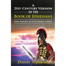 A 21st-Century Version of the Book of Ephesians: From Infancy to Fully Armed Combat. "Dundy Style"