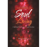 The Power of Soul Loving: A Spiritual Guide to Love and Freedom