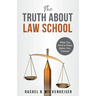 The Truth About Law School: What You Need to Know Before You Commit