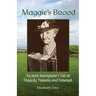 Maggie's Brood: An IIrish Immigrant's Tale of Tragedy, Trauma and Triumph
