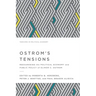 Ostrom's Tensions: Reexamining the Political Economy and Public Policy of Elinor C. Ostrom