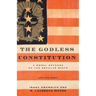 Godless Constitution: A Moral Defense of the Secular State