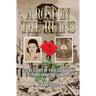 A Rose in the Ruins: A Love Story of Two Teenagers Torn Apart by WW II