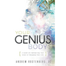 Your Genius Body: A Guide for Optimizing Your Genes & Changing Your Life