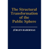 The Structural Transformation of the Public Sphere: An Inquiry Into a Category of Bourgeois Society