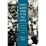 There's Always Work at the Post Office: African American Postal Workers and the Fight for Jobs, Justice, and Equality